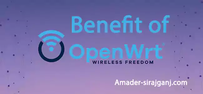 Benefit of OpenWRT